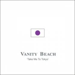 Vanity Beach : Take Me To Tokyo